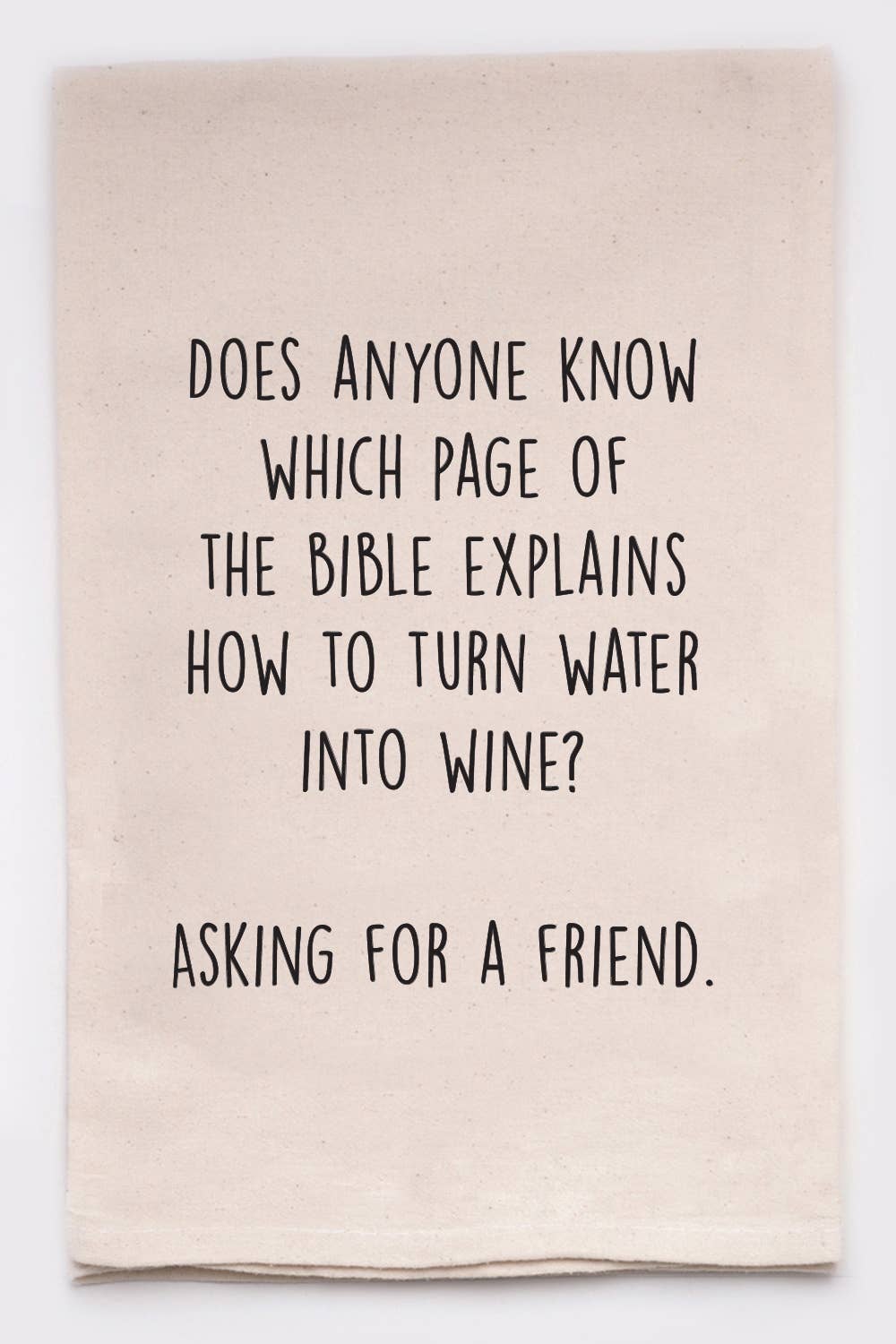 ellembee gift - Does Anyone Know How To Turn Water Into Wine Kitchen Towels