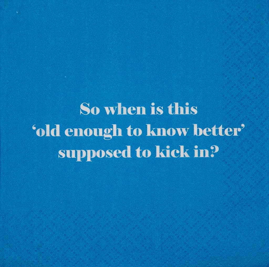 "Old enough to know better" Napkin